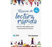 Técnicas de lectura rápida: Para leer más rápido y sacar más provecho a la lectura (AMAT)
