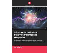 Técnicas de Meditação Passiva e Desempenho Desportivo: Um efeito diferencial de diferentes técnicas de meditação passiva nos parâmetros cardiorrespiratórios e neurofisiológicos