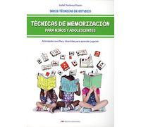 Técnicas de memorización para niños y adolescentes: 7 (Desarrolla tu ingenio)