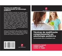 Técnicas de modificação comportamental em odontologia pediátrica: Uma atualização sobre as modalidades atuais