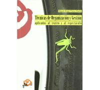 Técnicas de organización y gestión aplicadas al teatro y al espectáculo (Técnica escénica)
