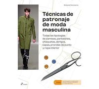 Técnicas de patronaje de moda masculina: Todas las tipologías de camisas, pantalones, chaquetas, abrigos, capas, prendas de punto y ropa interior. (DISE?O)