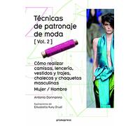 TÉCNICAS DE PATRONAJE DE MODA VOL. 2 (DISE?O)