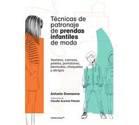 Técnicas de patronaje de prendas infantiles de moda. Vestidos, camisas, peleles, pantalones, bermudas, chaquetas y abrigos (PROMOPRESS)