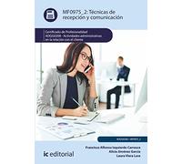 Técnicas de recepción y comunicación. ADGG0208 - Actividades Administrativas en la relación con el cliente
