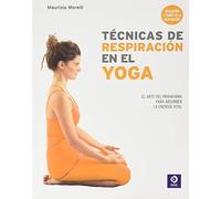 TÉCNICAS DE RESPIRACIÓN EN EL YOGA: EL ARTE DEL PRANAYAMA PARA ABSORBER LA ENERGÍA VITAL: 3 (MANUALES YOGA Y PILATES)