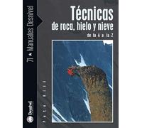 Técnicas de roca, hielo y nieve de la A a la Z (SIN COLECCION)