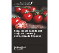 Técnicas de secado del orujo de tomate y extracción de licopeno
