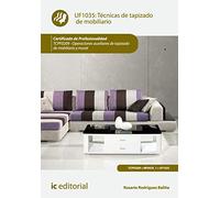 Técnicas de tapizado de mobiliario. TCPF0209 - Operaciones auxiliares de tapizado de mobiliario y mural (SIN COLECCION)