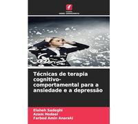 Técnicas de terapia cognitivo-comportamental para a ansiedade e a depressão