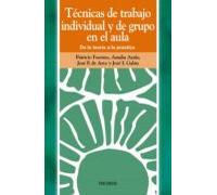 Tecnicas De Trabajo Individual Y De Grupo En El Aula De La Teoria A La