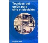 Técnicas Del Guión Para Cine Y Televisión (SIN COLECCION)