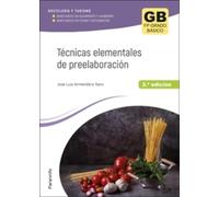 Técnicas elementales de preelaboración 2.ª edición 2023: Ciclo Formativo de Grado básico (Hostelería y Turismo)