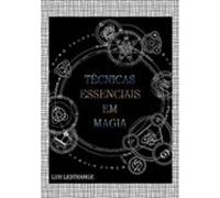 Técnicas Essenciais Em Magia (ebook)