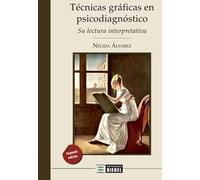Técnicas gráficas en psicodiagnóstico: Su lectura interpretativa