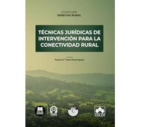 Técnicas jurídicas de intervención para la conectividad rural: Colección Derecho Rural (Monografías)