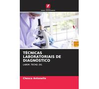 TÉCNICAS LABORATORIAIS DE DIAGNÓSTICO: LABOR. TECHQ. DG.