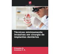 Técnicas minimamente invasivas em cirurgia de implantes dentários