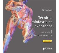 TECNICAS MIOFASCIALES AVANZADAS VOL 1 HOMBRO PIERNA