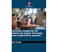 Técnicas modernas de ensino da língua francesa: uma experiência pessoal
