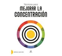Técnicas para Mejorar la Concentración: 8 (Cerebro y Conducta)