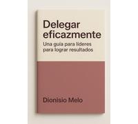 Técnicas para una Delegación Eficaz