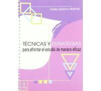 Técnicas y estrategias para afrontar el estudio de una manera eficaz - 9788497000826