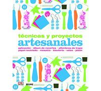 Técnicas y proyectos artesanales: aplicación, álbum de recortes, alfombras de trapo, papel reciclado, mosaico, bisutería, velas, jabón (BIBLIOTECA DEL ARTISTA)