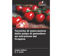 Tecniche di essiccazione della polpa di pomodoro ed estrazione del licopene