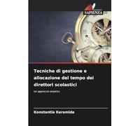 Tecniche di gestione e allocazione del tempo dei direttori scolastici: Un approccio empirico