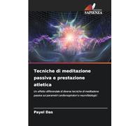 Tecniche di meditazione passiva e prestazione atletica: Un effetto differenziale di diverse tecniche di meditazione passiva sui parametri cardiorespiratori e neurofisiologici