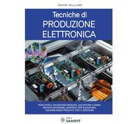 Tecniche di produzione elettronica. PCB e PCB-A, saldatura manuale, saldatura a onda, reflow soldering, materiali per saldatura, assemblaggio press-fit, test e ispezione