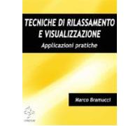 Tecniche Di Rilassamento E Visualizzazione. Applicazioni Pratiche (ebo