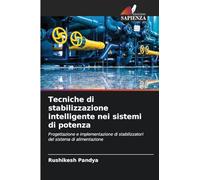 Tecniche di stabilizzazione intelligente nei sistemi di potenza: Progettazione e implementazione di stabilizzatori del sistema di alimentazione