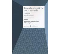 Tecniche didattiche per la seconda lingua. Strategie e strumenti anche in contesti CLIL (Studi superiori)