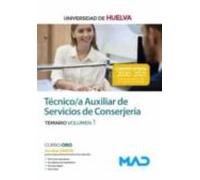 Técnico/a Auxiliar de Servicios de Conserjería de la Universidad de Huelva. Temario volumen 1