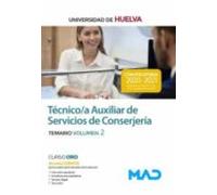 Técnico/a Auxiliar De Servicios De Conserjería De La Universidad De Huelva. Temario Volumen 2