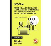 Técnico/a en Cuidados Auxiliares de Enfermería del Servicio de Salud de Castilla-La Mancha (SESCAM). Temario Específico. Volumen 1