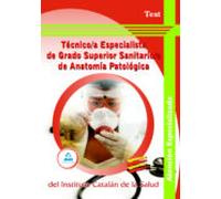 Técnico/a Especialista De Grado Superior Sanitario/a De Anatomía Patológica Del Instituto Catalán De La Salud. Test