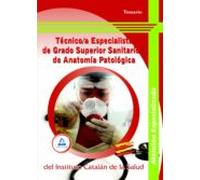 Técnico/a especialista de grado superior sanitario/a de anatomía patológica del instituto catalán de la salud. Temario