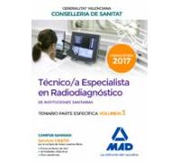 Técnico/a Especialista En Radiodiagnóstico De Instituciones Sanitarias De La Conselleria De Sanitat De La Generalitat Valenciana. Temario Específico Volumen 3