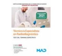 Técnico/a Especialista en Radiodiagnóstico de las Instituciones Sanitarias de la Conselleria de Sanitat de la Generalitat Valenciana. Test temario específico