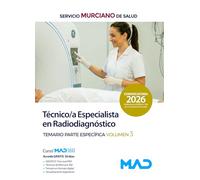 Técnico/a Especialista en Radiodiagnóstico del Servicio Murciano de Salud. Temario parte específica volumen 3