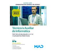 Técnico Auxiliar de Informática de la Administración General del Estado (Turno Libre). Test de los Bloques II, III Y IV y Supuestos prácticos