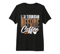 Técnico de Laboratorio Antes de Laboratorio Amante del café Técnico de Laboratorio Camiseta Premium