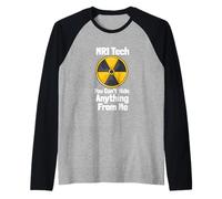 Técnico de resonancia magnética: no Puedes ocultarme Nada, Cita Radiología Camiseta Manga Raglan