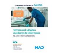 Técnico En Cuidados Auxiliares De Enfermería De La Administración General De La Comunidad Autónoma De Galicia. Temario Y Test Parte Común