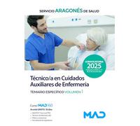 Técnico/a en Cuidados Auxiliares de Enfermería del Servicio Aragonés de Salud. Temario Materia Específica volumen 1