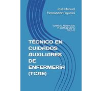 TÉCNICO EN CUIDADOS AUXILIARES DE ENFERMERÍA (TCAE): TEMARIO ABREVIADO P. COMUN SACYL 2022-23