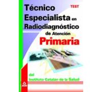Técnico especialista en radiodiagnóstico de atención primaria del instituto catalán de la salud. Test